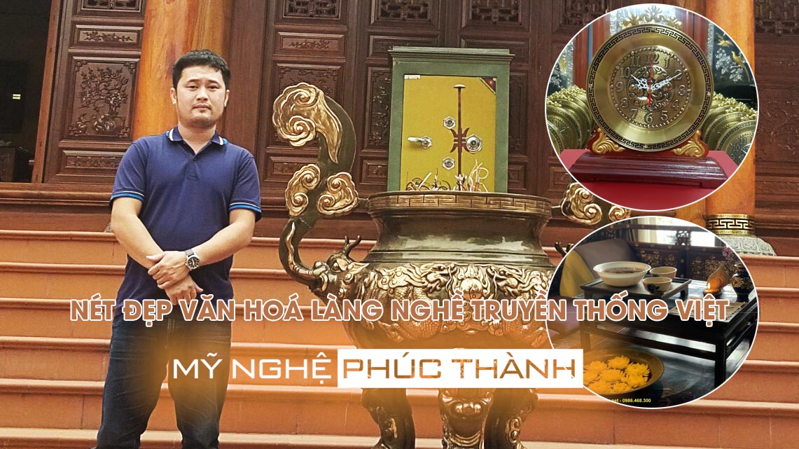 Đúc Đồng Phúc Thanh - Tinh Hoa Đúc Đồng Việt